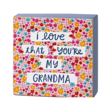  Love That You're My Grandma Sign (8124774613243)
