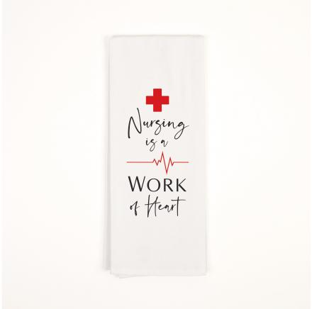 Nursing is a Work of Heart Tea Towel (5587052167328)